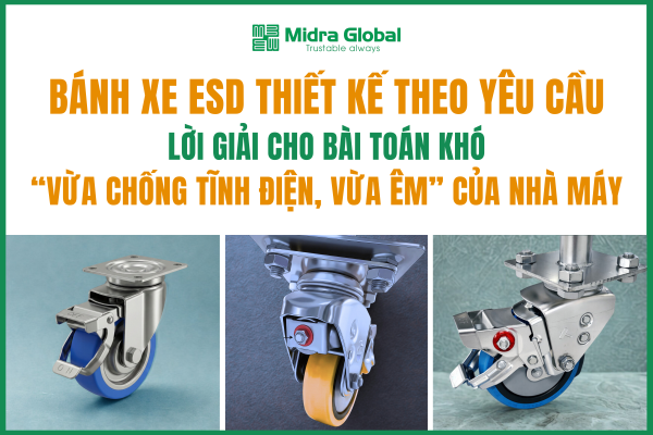 Bánh xe chống tĩnh điện kết hợp giảm xóc của Midra Global